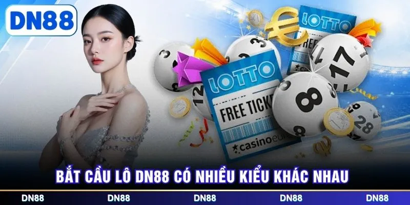 Bắt cầu lô DN88 có nhiều kiểu khác nhau
