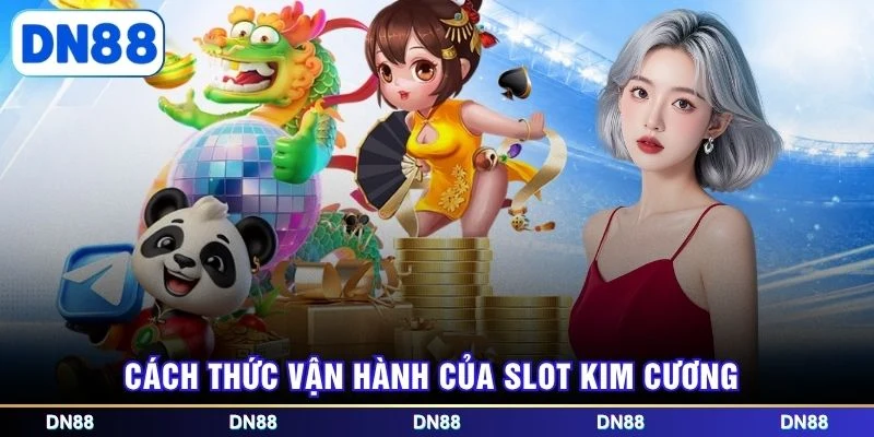 Cách thức vận hành của slot kim cương