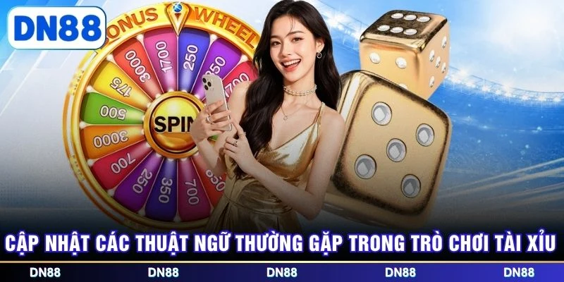 Cập nhật các thuật ngữ thường gặp trong trò chơi Tài Xỉu