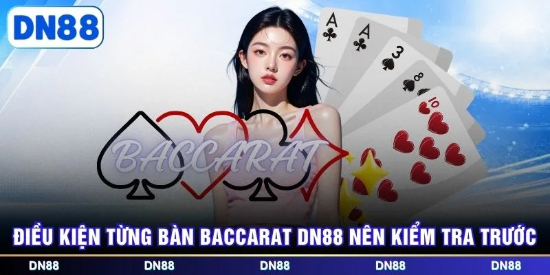 Điều kiện từng bàn Baccarat DN88 nên kiểm tra trước