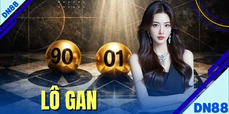 Lô Gan Là Gì? Bí Quyết Nhận Biết & Cách Né Lô Gan Hiệu Quả 